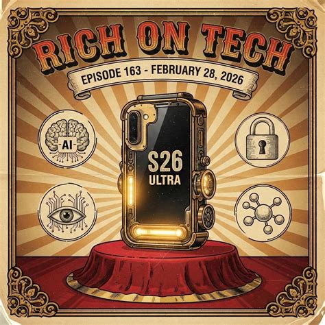 Rich On This Weeks Rich On Tech • My Hands On With The Galaxy S26