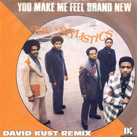 Stream The Stylistics - You Make Me Feel Brand New (David Kust Remix ...