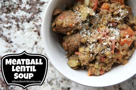 Meatball Lentil Soup Recipe Mix And Match Mama