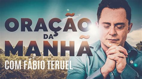 OraÇÃo Da ManhÃ De Hoje 🙏🏼 Orando Por Uma Resposta De Deus Youtube