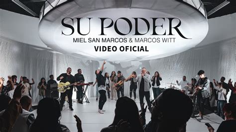 SU PODER Miel San Marcos Marcos Witt Video Oficial PALPITES Net