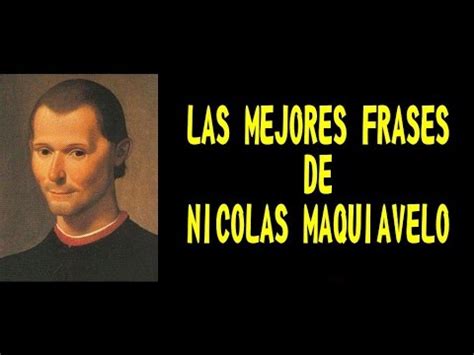 Las Mejores Frases De Nicolas Maquiavelo Youtube