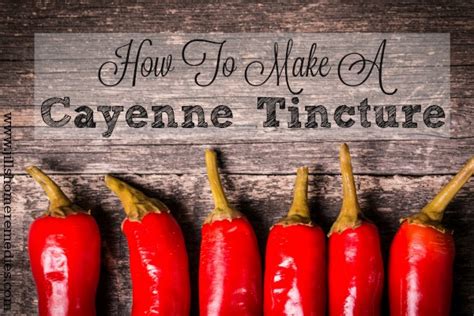 How To Make A Cayenne Tincture Natural Remedies Mom