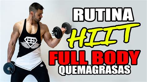 Rutina HIIT Full Body QUEMA GRASA YouTube