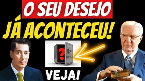 O SEU DESEJO JÁ ACONTECEU O Poder da Consciência Bob Proctor