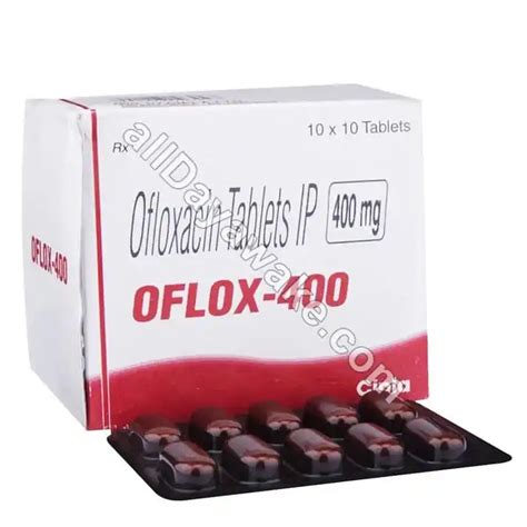 Oflox 400 mg for Bacterial Infections: Uses, Dosage