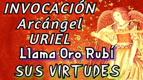 Invocacion Al Arcangel Uriel Decreto Yo Soy Rayo Oro Rubi Virtudes