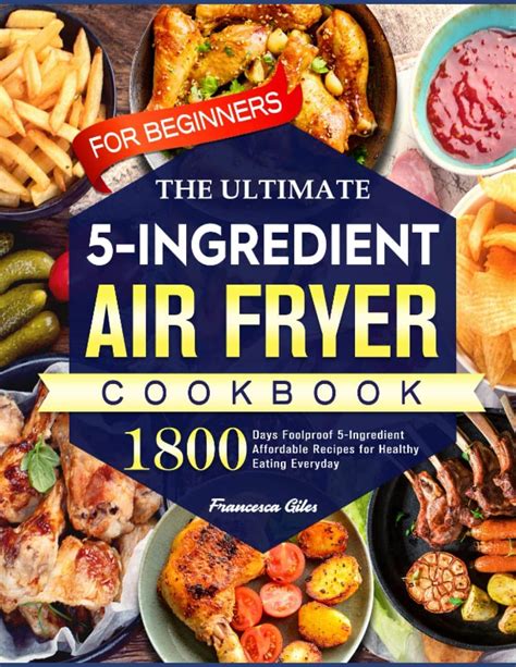 The Ultimate Air Fryer Cookbook For Beginners 1800 Days Foolproof 5