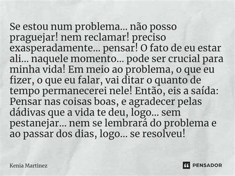 Se estou num problema não posso Kenia Martinez Pensador