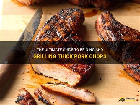 The Ultimate Guide To Brining And Grilling Thick Pork Chops ShunGrill