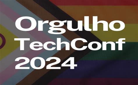 Em São Paulo evento Orgulho Tech Conf celebra a diversidade e