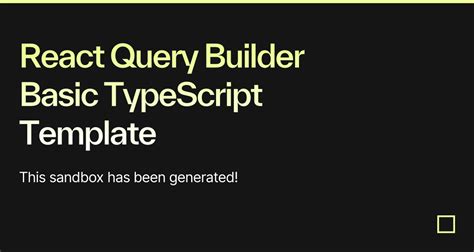 React Query Builder Basic TypeScript Template Codesandbox