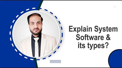 5 Explain System Software And Its Types By Muhammad Salman Courseedx