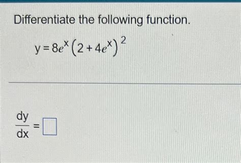 Solved Differentiate The Following