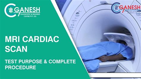 Mri Cardiac Scan Test Purpose Complete Procedure Ganesh