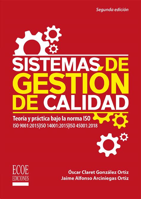 SISTEMA DE GESTIÓN DE CALIDAD TEORÍA Y PRÁCTICA BAJO LA NORMA ISO