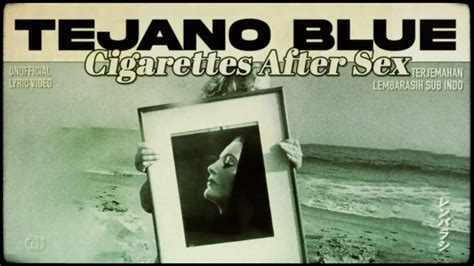 Cigarettes After Sex Tejano Blue Lyrics Terjemahan Indonesia Youtube