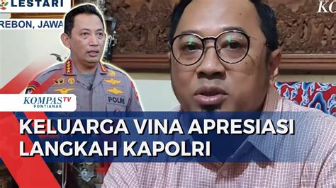 Keluarga Apresiasi Kapolri Turunkan Irwasum Propam Usut Kasus Vina