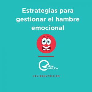 Estrategias Para Gestionar El Hambre Emocional