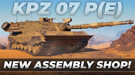 New Assembly Shop Kampfpanzer P E World Of Tanks Youtube