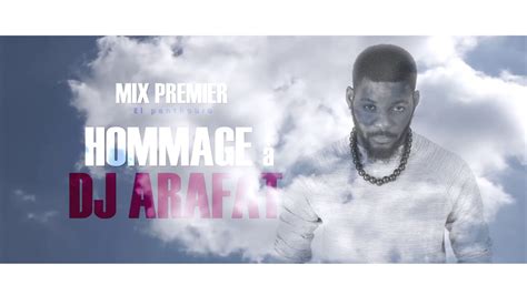 Mix Premier Hommage à DJ Arafat Audio YouTube