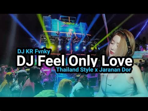 DJ Feel Only Love Thailand Style X Jaranan Dor DJ KR Fvnky INS