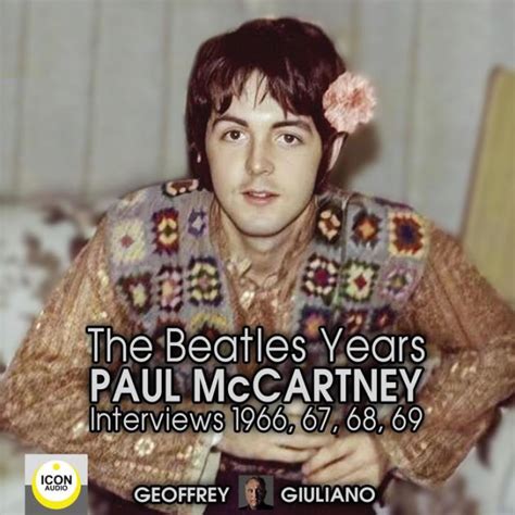 The Beatles Years Paul Mccartney Interviews By