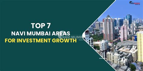 Top 7 Navi Mumbai S Fastest Growing Investment Areas