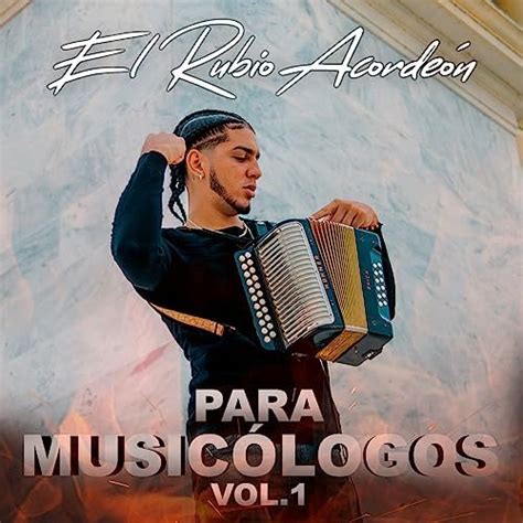 Para Musicólogos Vol 1 by El Rubio Acordeón on Amazon Music Unlimited