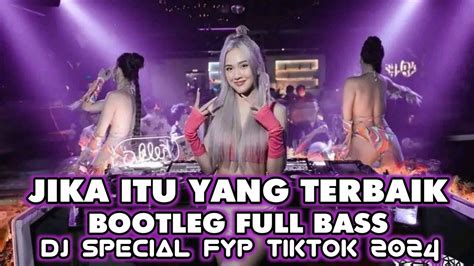 DJ JIKA ITU YANG TERBAIK UNGU DJ BOOTLEG FULL BASS TERBARU VIRAL 2024