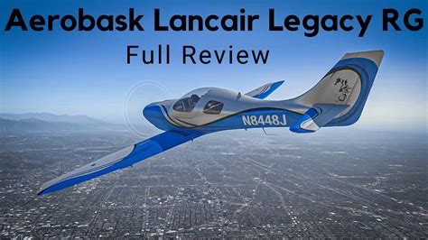 Aerobask Lancair Legacy Rg Full Review Youtube