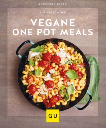 Vegane One Pot Meals Von Corinna Schober Isbn