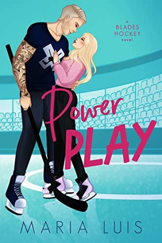 Power Play A Grumpy Sunshine Hockey Romance Blades Hockey Book