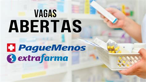 Processo Seletivo Pague Menos E Extrafarma Vagas Abertas