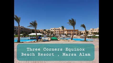 Three Corners Equinox Beach Resort Marsa Alam Egypt Youtube