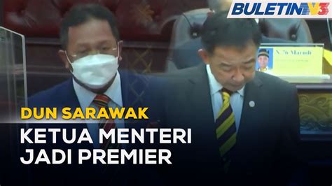 Dun Sarawak Ruu Tukar Gelaran Ketua Menteri Kepada Premier