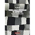 Guida Alla Sindrome Di Asperger Diagnosi E Caratteristiche Evolutive