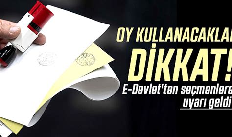 Oy kullanacaklar dikkat E Devlet ten seçmenlere uyarı geldi Güncel