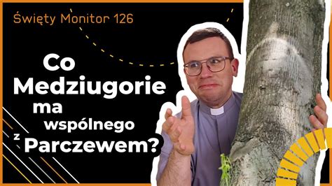 Co Medziugorie ma wspólnego z Parczewem Święty Monitor 126 YouTube