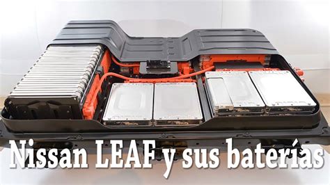 Nissan Leaf Y Sus Bater As Youtube