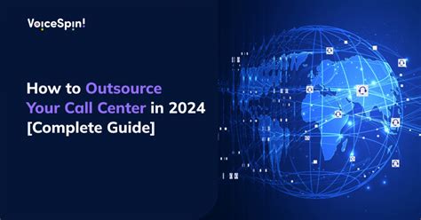 How To Outsource Call Center In 2024 [complete Guide] Voicespin