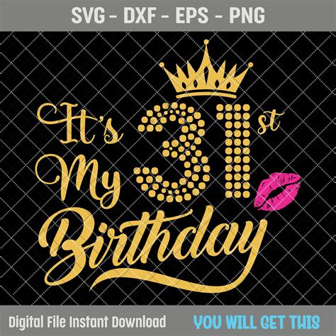 Its My 31 Birthday Shirt Svg My 31st Birthday Svg 31 Birthday Girl