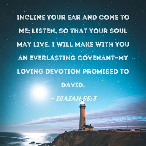 Isaiah 553 Incline Your Ear And Come To Me Listen So That Your Soul