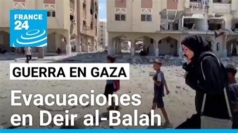 Orden israelí de evacuación en Deir al Balah diluyen la esperanza de un