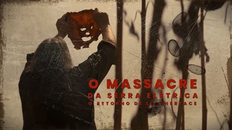 O Massacre da Serra Elétrica O Retorno de Leatherface 2022 Teaser