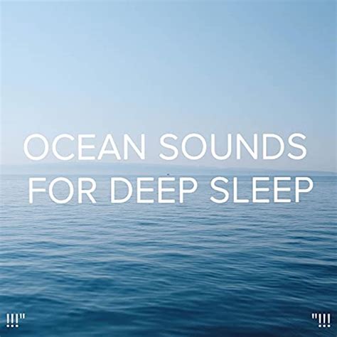 Play !!!" Ocean Sounds For Deep Sleep "!!! by Ocean Sounds, Ocean Waves For Sleep & BodyHI on ...