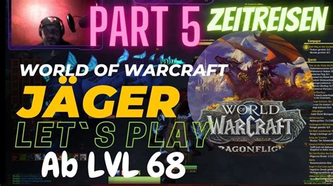 Zeitreisen in Dragonflight Let s Play WoW Jäger World of Warcraft