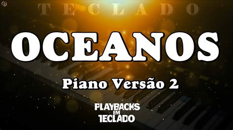 Oceanos Piano V2 Ana Nóbrega Cover Playbacks em Teclado YouTube