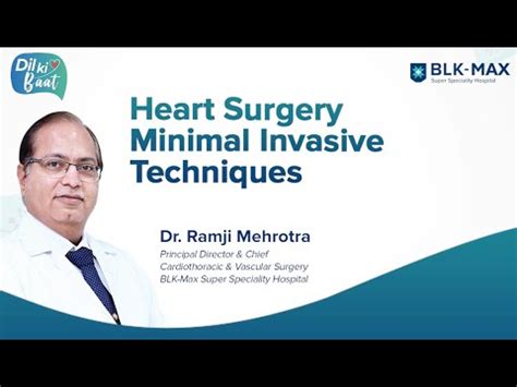 Understanding Minimally Invasive Heart Surgery Dr Ramji Mehrotra