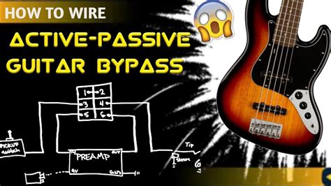 How To Wire An Active Passive Bypass Switch For A Bass Guitar Preamp Youtube